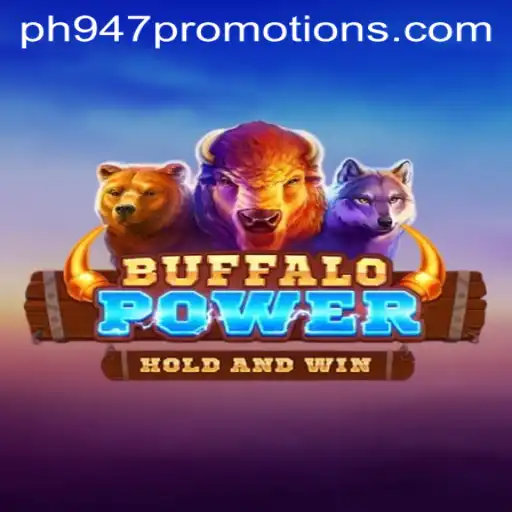 Discover the Thrilling World of BuffaloPower with Keyword ph947